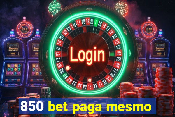 850 bet paga mesmo