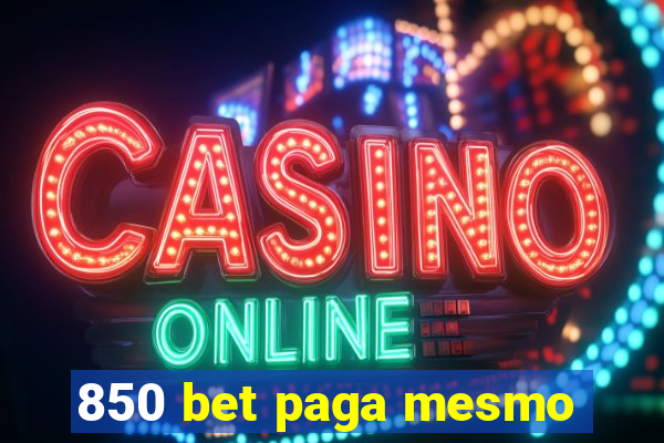 850 bet paga mesmo