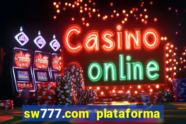 sw777.com plataforma cassino online