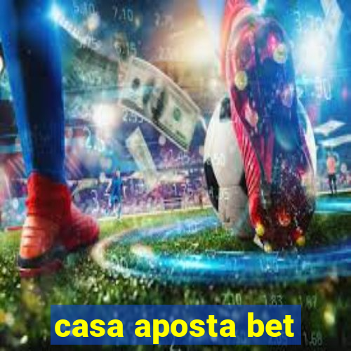 casa aposta bet
