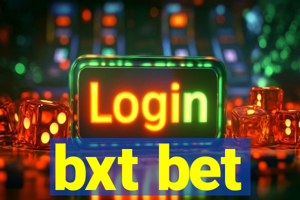 bxt bet