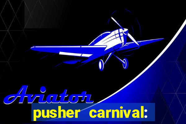 pusher carnival: coin master