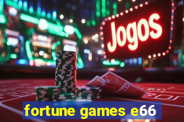 fortune games e66