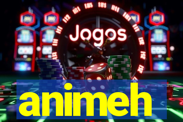 animeh