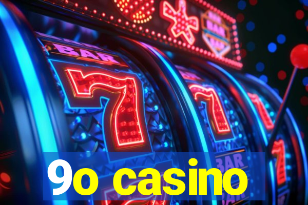 9o casino