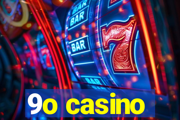 9o casino