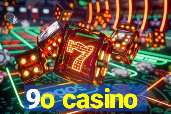 9o casino