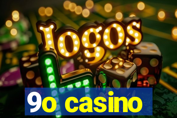 9o casino