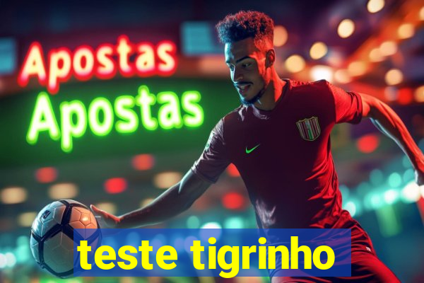 teste tigrinho