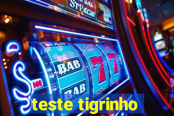 teste tigrinho