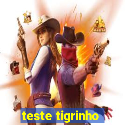 teste tigrinho