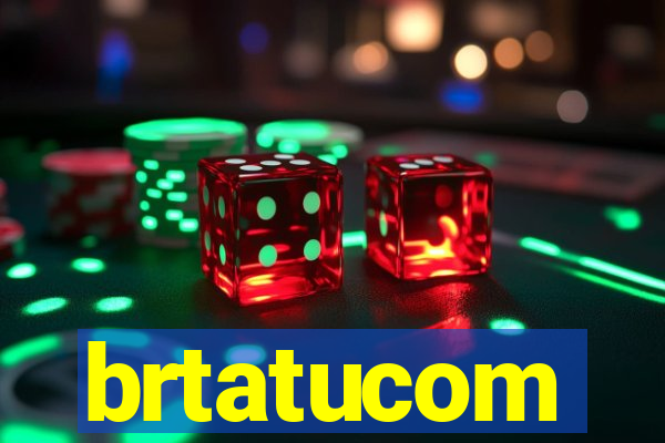 brtatucom