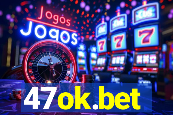 47ok.bet