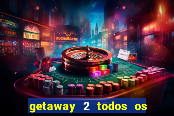getaway 2 todos os carros liberados 2024