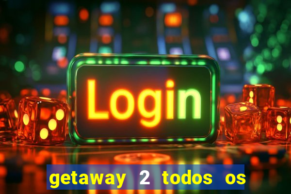 getaway 2 todos os carros liberados 2024