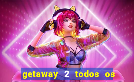 getaway 2 todos os carros liberados 2024