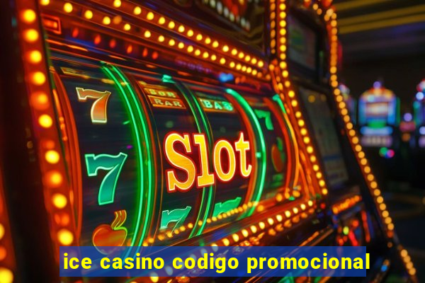 ice casino codigo promocional