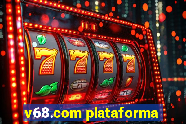 v68.com plataforma