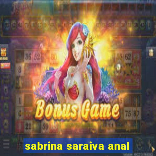 sabrina saraiva anal