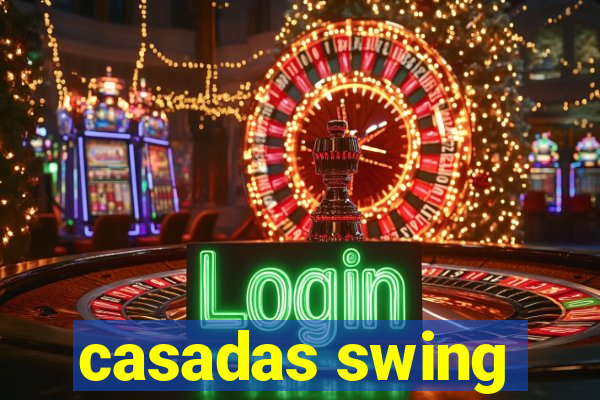 casadas swing