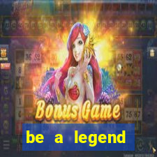 be a legend football unlimited money