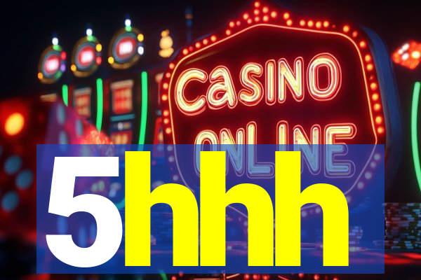 5hhh