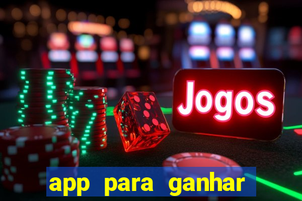 app para ganhar dinheiro jogando