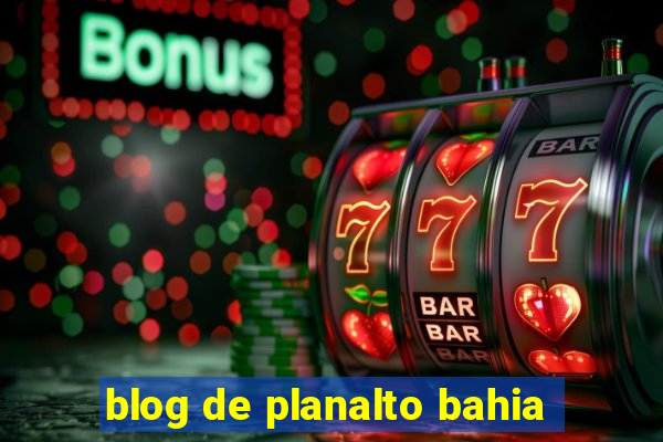 blog de planalto bahia