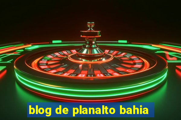 blog de planalto bahia
