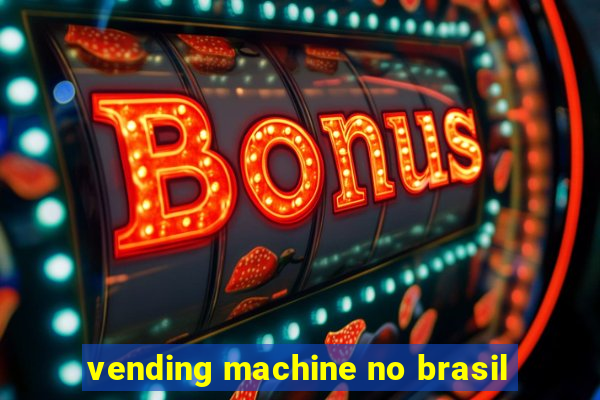 vending machine no brasil