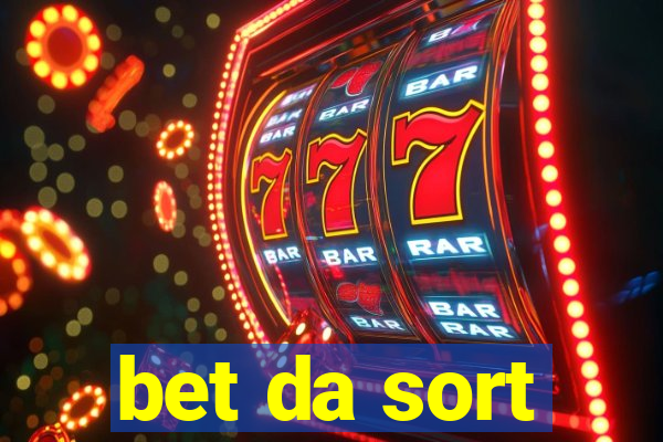 bet da sort