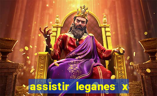 assistir leganes x real madrid ao vivo online gratis