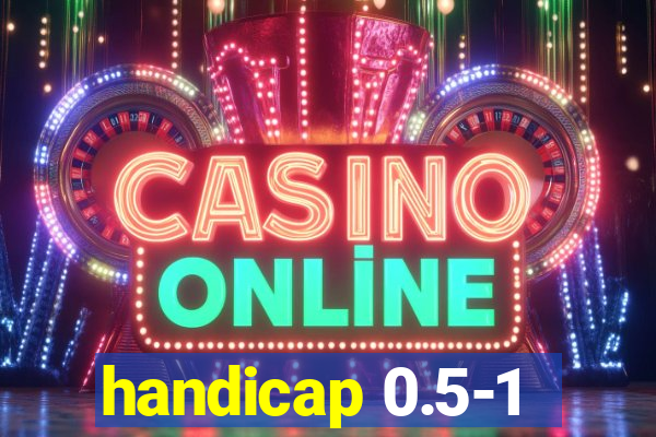 handicap 0.5-1