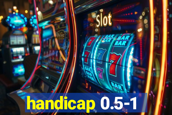 handicap 0.5-1