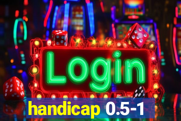 handicap 0.5-1