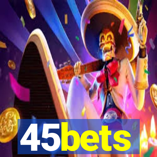 45bets