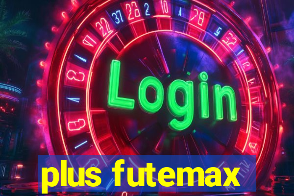 plus futemax