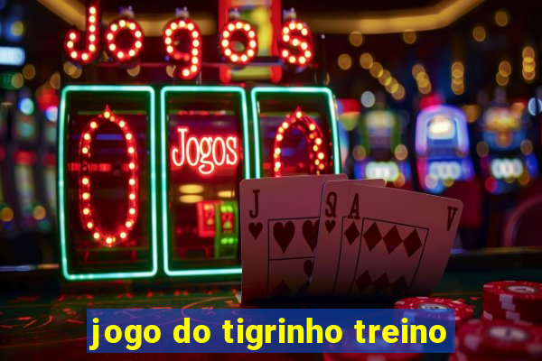 jogo do tigrinho treino