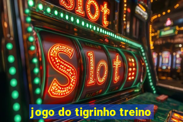jogo do tigrinho treino