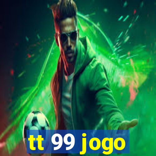 tt 99 jogo