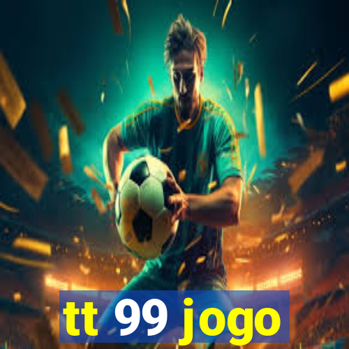 tt 99 jogo