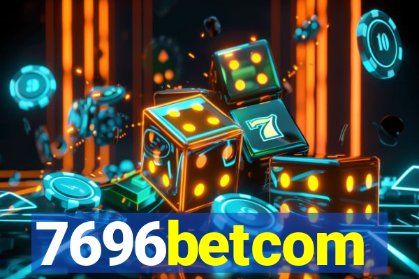 7696betcom