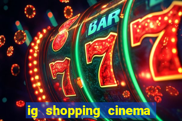 ig shopping cinema porto velho