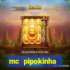 mc pipokinha transando telegram
