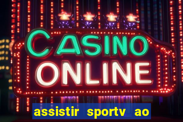 assistir sportv ao vivo futemax