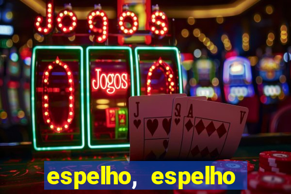 espelho, espelho meu topflix