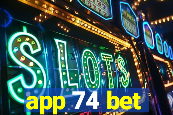 app 74 bet