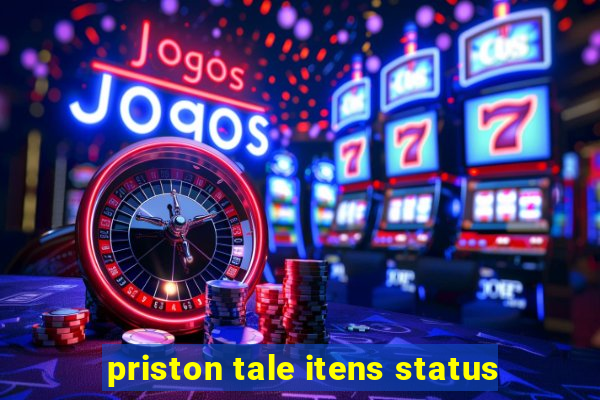 priston tale itens status