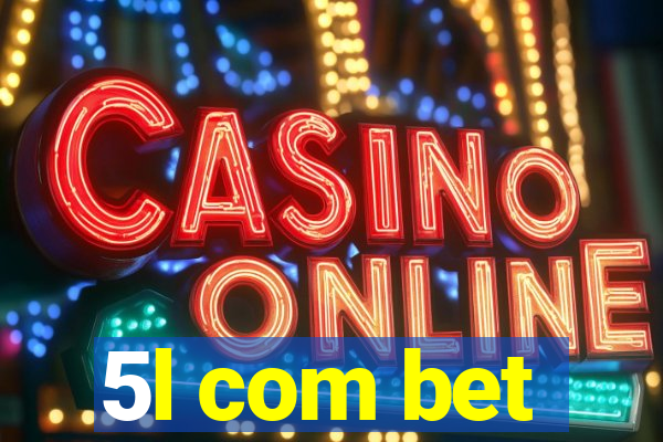 5l com bet