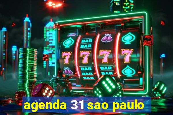 agenda 31 sao paulo